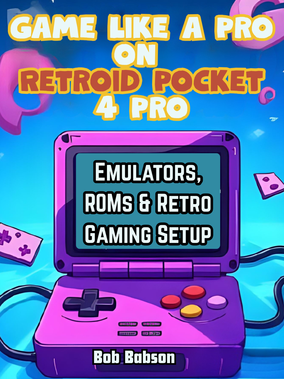 Retroid Pocket 4 Pro Guide Setup Emulators ROMs Retro Gaming 2026
